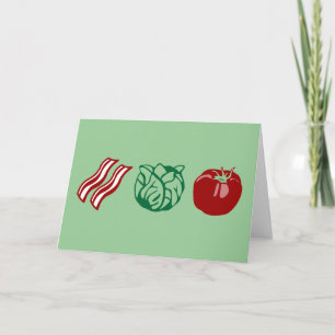 Bacon Lettuce & Tomato - The BLT! Card