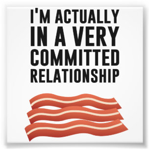 Bacon Love - A Serious Relationship Photo Print