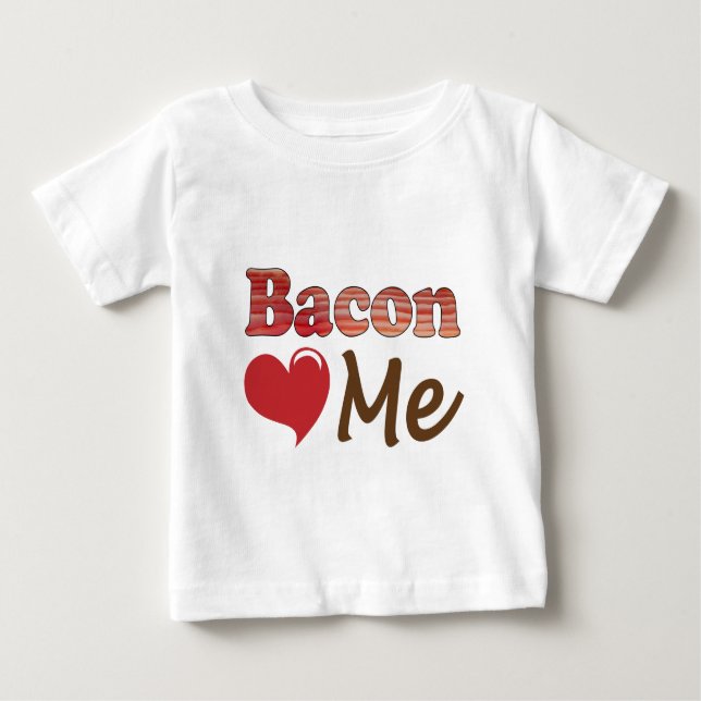 Bacon Loves Me Baby T-Shirt (Front)