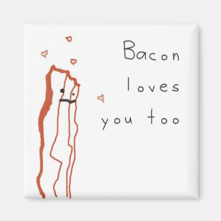 Bacon Loves You Too Magnet