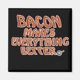 Bacon Makes Everything Better(Cartoon) Magnet