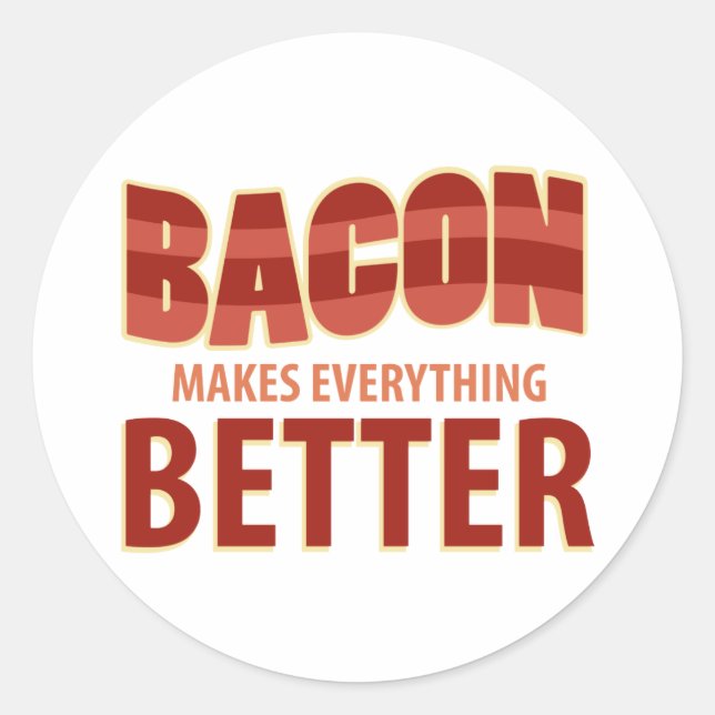 Bacon Makes Everything Better Classic Round Sticker (Front)