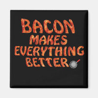 Bacon Makes Everything Better