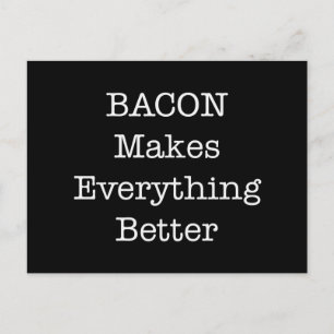 BACON Makes Everything Better Postcard