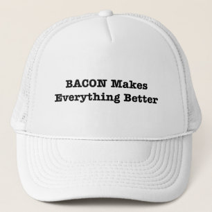 BACON Makes Everything Better Trucker Hat