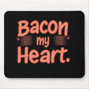 Bacon My Heart Mouse Pad