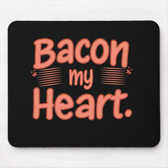 Bacon My Heart  Mouse Pad (Front)