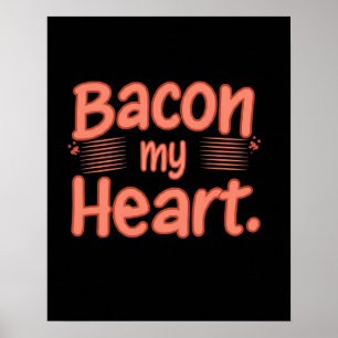 Bacon My Heart Poster