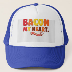 Bacon My Heart. Trucker Hat