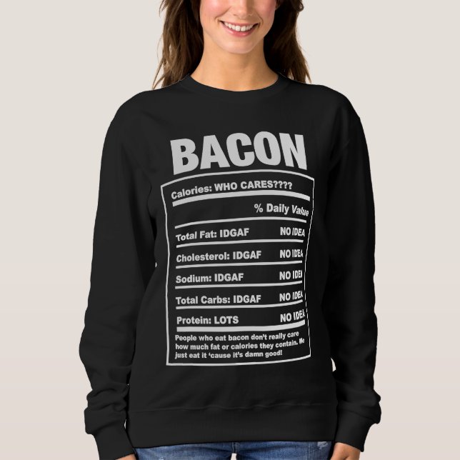 Bacon  Nutrition Facts Halloween Costume Sweatshirt (Front)