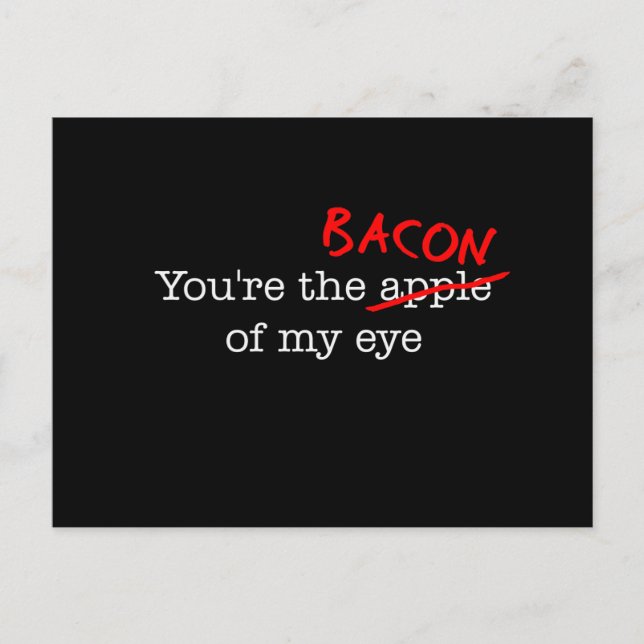 Bacon of My Eye Postcard (Front)