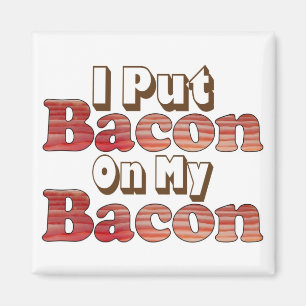 Bacon on Bacon Magnet