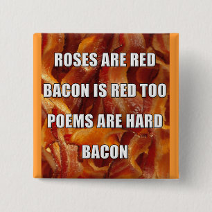 Bacon Poem Funny Button Badge