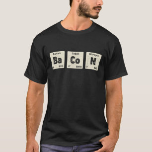 Bacon Science Chemistry Funny Periodic Table Of El T-Shirt