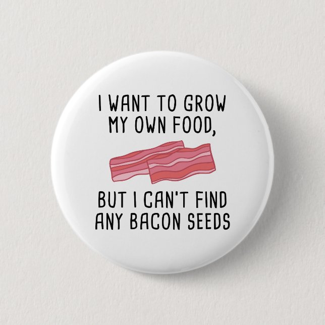 Bacon Seeds 6 Cm Round Badge (Front)