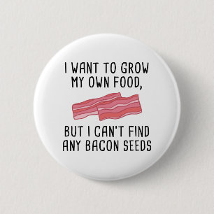 Bacon Seeds 6 Cm Round Badge