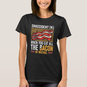 Bacon Snaccident  Bacon  Pig Pork Humour Men Women T-Shirt