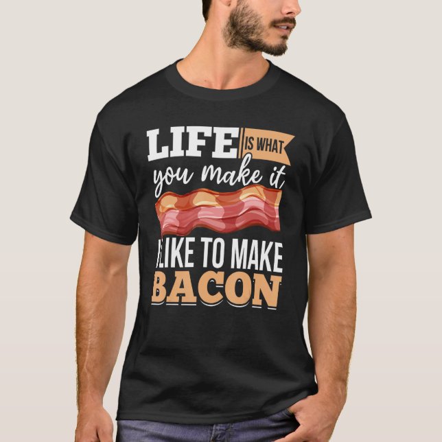 Bacon Strips Meat Food  I like to make Bacon T-Shirt (Front)
