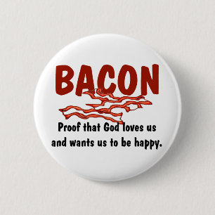 Bacon T-shirts and Gifts. 6 Cm Round Badge
