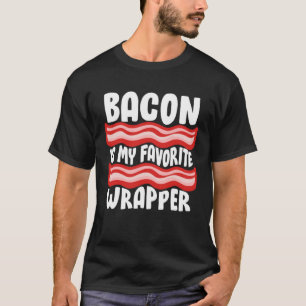 Bacon Tees Bacon Is My Favourite Wrapper