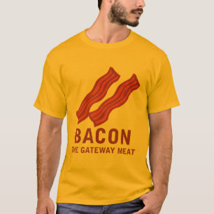Bacon, The Gateway Meat T-Shirt