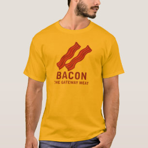 Bacon, The Gateway Meat T-Shirt