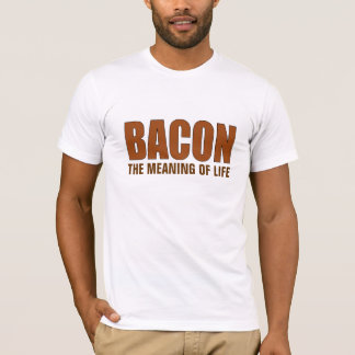Bacon The Meaning of Life tshirt