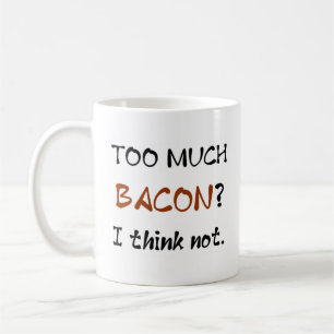bacon too much coffee mug