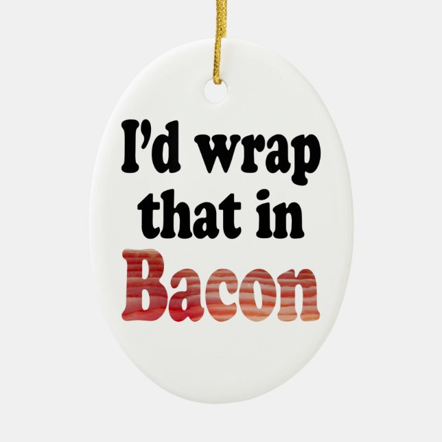 Bacon Wrap Ceramic Ornament (Front)