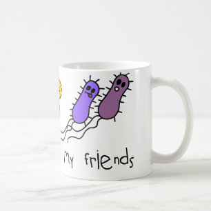 Bacteria are my friends coffee mug