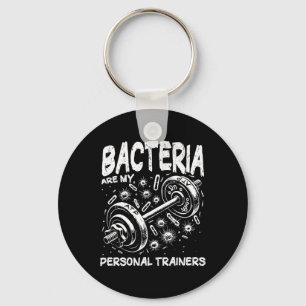 Bacteria Are My Personal Trainers Gym Biology Humo Key Ring