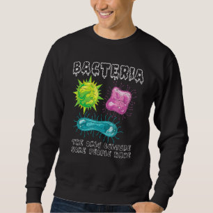 Bacteria Culture Microbiology Biologist Lab Bacter Sweatshirt