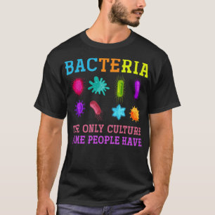 Bacteria Funny Biology Biologist T-Shirt