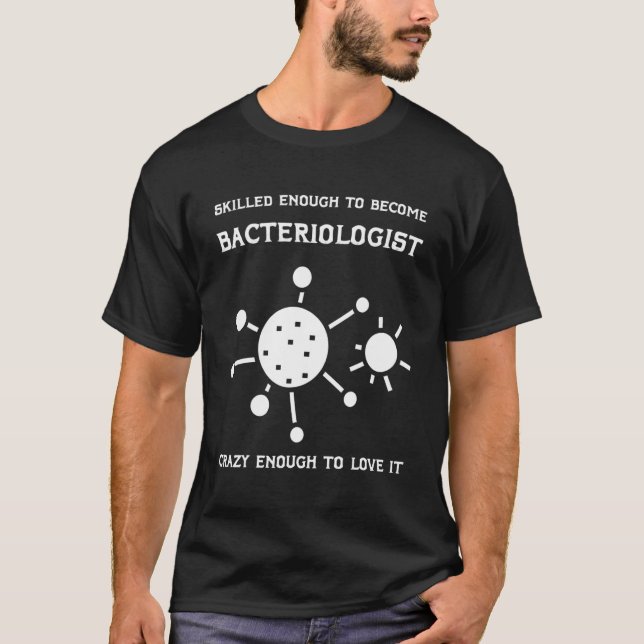 Bacteriologist Microbiologist Biology Scientist Ba T-Shirt (Front)
