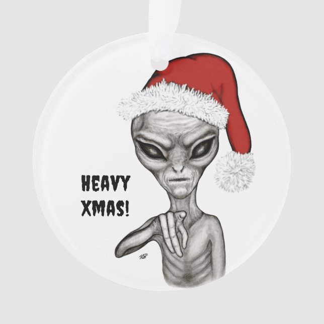 Bad Alien , Heavy Xmas ! Ornament (Front)
