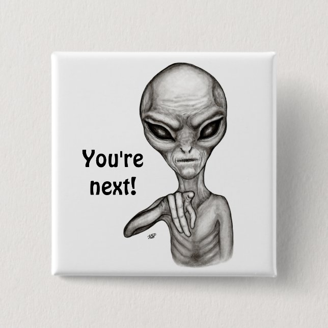 Bad Alien , You're next ! 15 Cm Square Badge (Front)