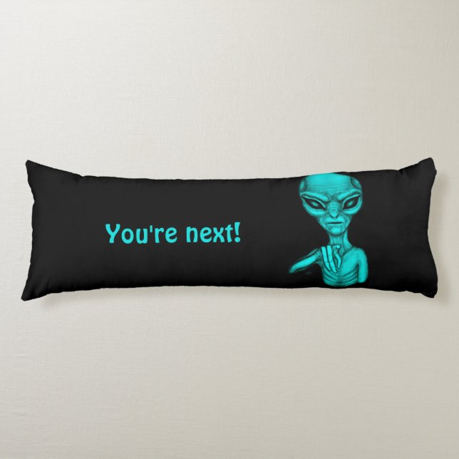 Bad Alien , You're next ! Body Cushion (Front)
