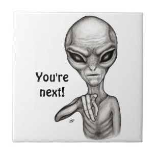 Bad Alien , You're next ! Ceramic Tile