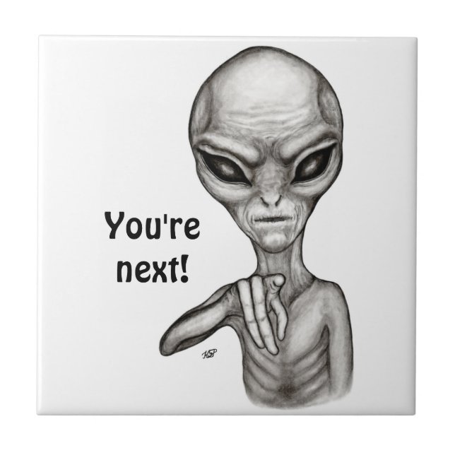 Bad Alien , You're next ! Ceramic Tile (Front)
