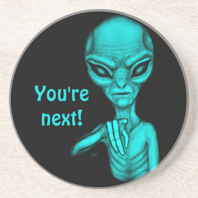 Bad Alien , You're next ! Coaster (Front)