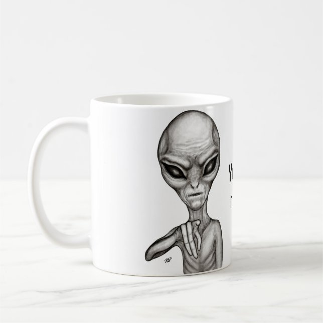 Bad Alien , You're next ! Coffee Mug (Left)