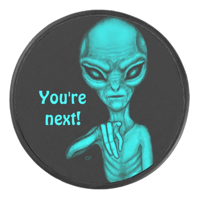 Bad Alien , You're next ! Hockey Puck (Front)