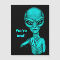 Bad Alien , You're next ! Magnetic Card