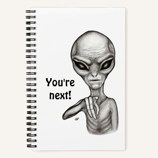 Bad Alien , You're next ! Notebook (Front)