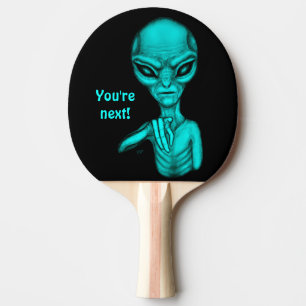 Bad Alien , You're next ! Ping Pong Paddle