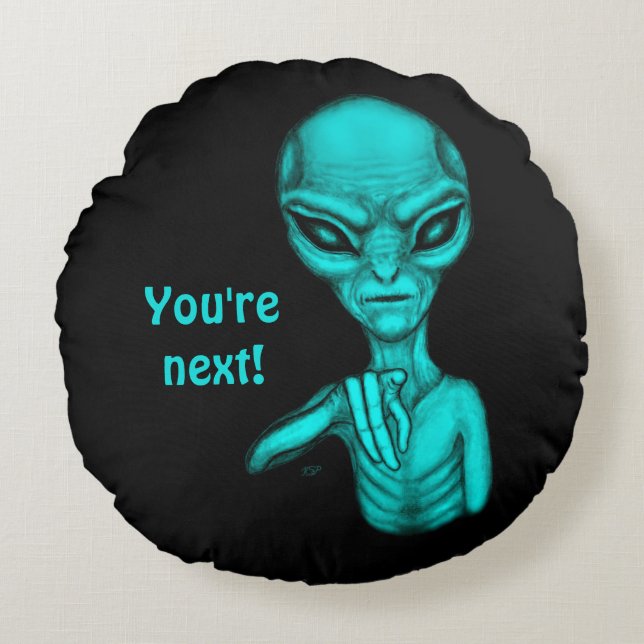 Bad Alien , You're next ! Round Cushion (Front)