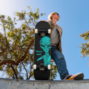 Bad Alien , You're next ! Skateboard