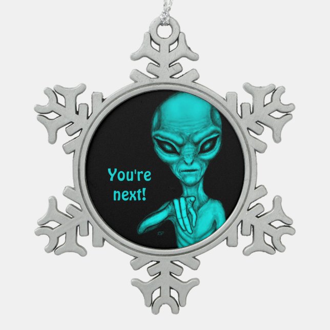 Bad Alien , You're next ! Snowflake Pewter Christmas Ornament (Front)