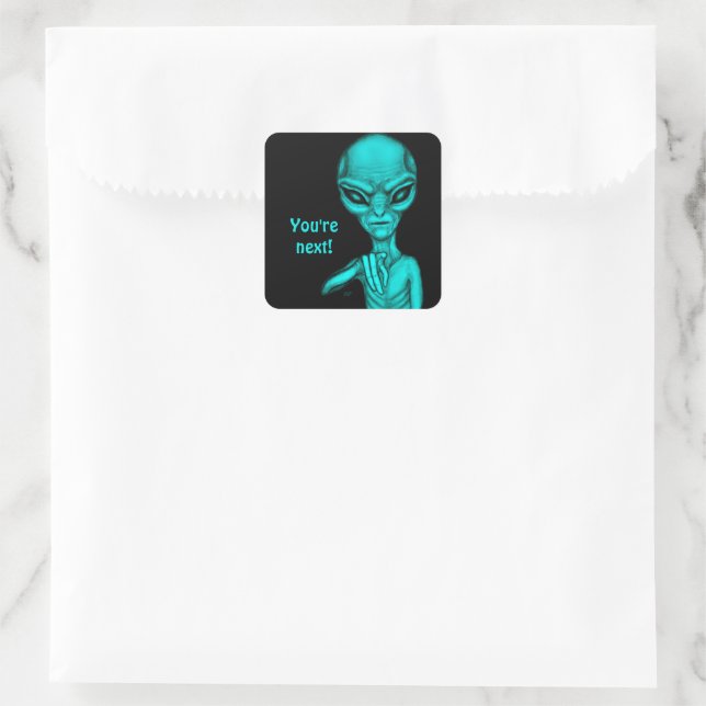 Bad Alien , You're next ! Square Sticker (Bag)