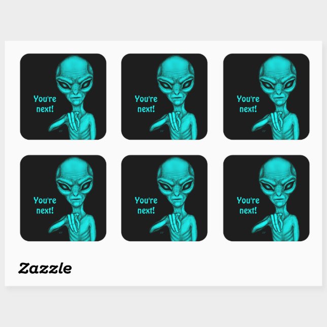 Bad Alien , You're next ! Square Sticker (Sheet)